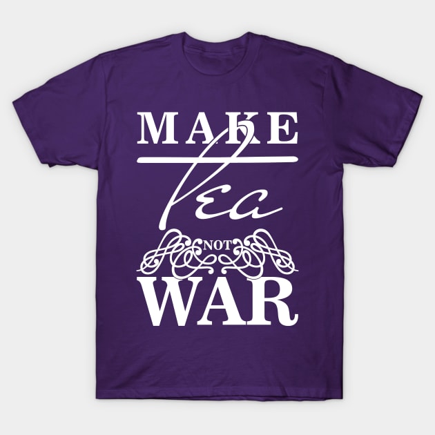 Make Tea Not War T-Shirt by nektarinchen